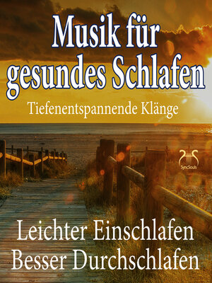 cover image of Musik für gesundes Schlafen--leichter einschlafen, besser durchschlafen, tiefer Schlaf--Einschlafhilfe mit beruhigenden & tiefenentspannenden Klängen